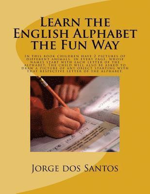 Learn the English Alphabet the Fun Way: In this book children have 2 pictures of different animals, in every page, whose names start with each letter 1