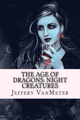 The Age of Dragons: Night Creatures 1