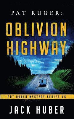 Pat Ruger: Oblivion Highway 1