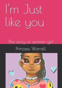 bokomslag I'm Just like you: The story of women girl