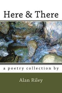 bokomslag Here & There: A Poetry Collection by