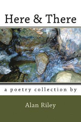 Here & There: A Poetry Collection by 1