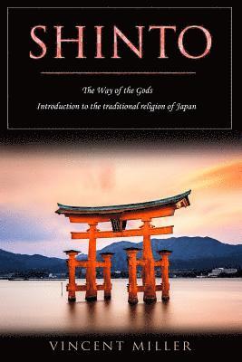 bokomslag Shinto - The Way of Gods: Introduction to the Traditional Religion of Japan