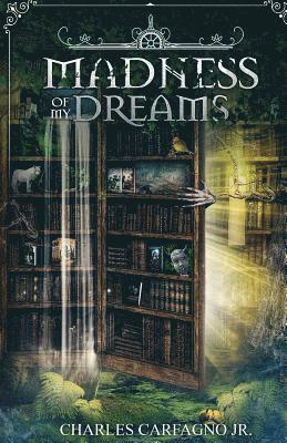 Jr. Carfagno, Charles - Madness of My Dreams, Häftad