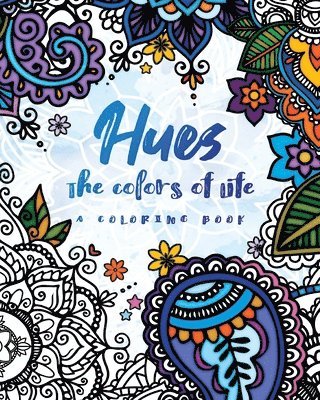 Hues: The Colors of Life: A Coloring Book 1