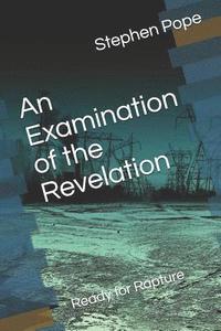 bokomslag An Examination of the Revelation: Ready for Rapture