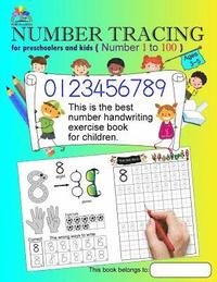 bokomslag Number Tracing Book for Preschoolers and Kids Ages 3-5 Number 1 to 100: The Best Number Handwriting Exercise Book for Children