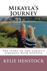 bokomslag Mikayla's Journey: One familys story coping with Epilepsy