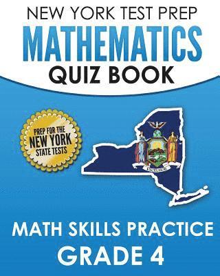 bokomslag NEW YORK TEST PREP Mathematics Quiz Book Math Skills Practice Grade 4: Covers the Next Generation Learning Standards