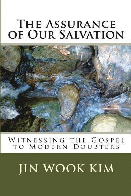 The Assurance of Our Salvation: Witnessing the Gospel to Modern Doubters 1