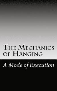 bokomslag The Mechanics of Hanging: A Mode of Execution