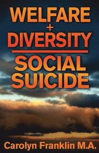 bokomslag Welfare + Diversity: Social Suicide