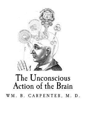 The Unconscious Action of the Brain 1