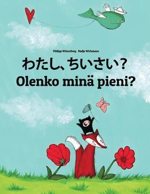 bokomslag Watashi, chiisai? Olenko minä pieni?: Japanese [Hirigana and Romaji]-Finnish (Suomi): Children's Picture Book (Bilingual Edition)