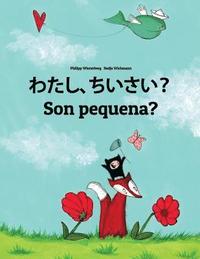 bokomslag Watashi, chiisai? Son pequena?: Japanese [Hirigana and Romaji]-Galician (Galego): Children's Picture Book (Bilingual Edition)
