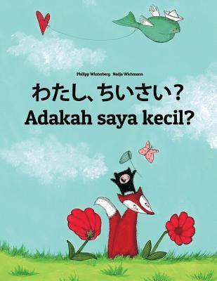 Watashi, chiisai? Adakah saya kecil?: Japanese [Hirigana and Romaji]-Malay (Bahasa Melayu): Children's Picture Book (Bilingual Edition) 1