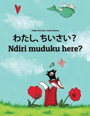 Watashi, chiisai? Ndiri muduku here?: Japanese [Hirigana and Romaji]-Shona (chiShona): Children's Picture Book (Bilingual Edition) 1