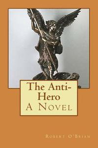 bokomslag The Anti-Hero