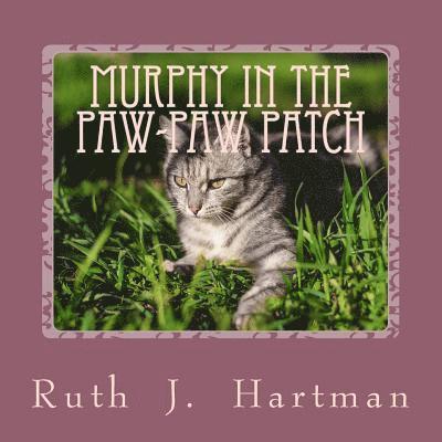 Ruth J. Hartman - Murphy in the Paw-Paw Patch, Häftad