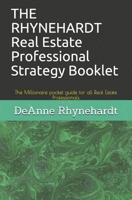 THE RHYNEHARDT Real Estate Professional Strategy Booklet: The Millionaire pocket guide for all Real Estate Professionals 1