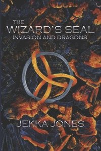 bokomslag The Wizard's Seal: Invasion and Dragons