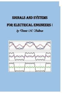 bokomslag Signals and Systems for Electrical Engineers I