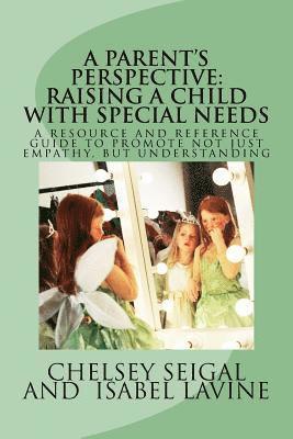 bokomslag A Parent's Perspective: RAISING A CHILD WITH SPECIAL NEEDS: A Resource and Reference Guide to Better Understanding