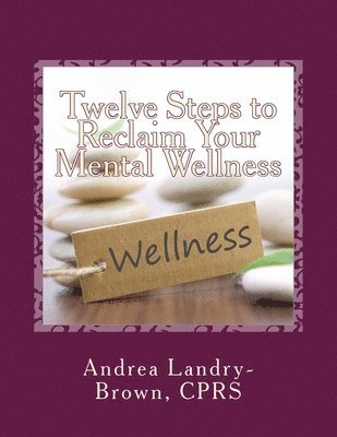 Twelve Steps to Reclaim Your Mental Wellness 1