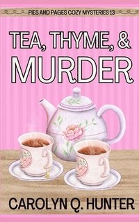 bokomslag Tea, Thyme, and Murder