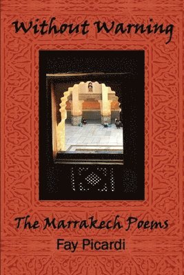 Without Warning: The Marrekech Poems 1