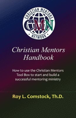 Christian Mentors Handbook: Mentoring His Way 1