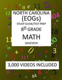 bokomslag 8th Grade NORTH CAROLINA EOGs, 2019 MATH, Test Prep: 8th Grade NORTH CAROLINA END OF GRADE 2019 MATH Test Prep/Study Guide