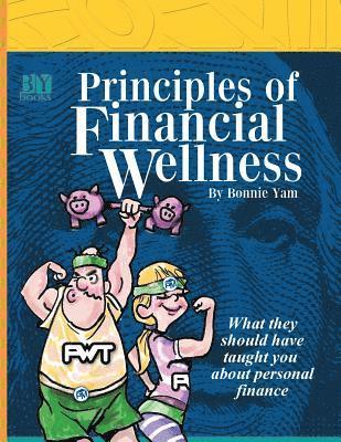 bokomslag Principles of Financial Wellness: What they should have taught you about personal finances