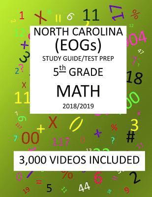 bokomslag 5th Grade NORTH CAROLINA EOGs, 2019 MATH, Test Prep: 5th Grade NORTH CAROLINA END OF GRADE 2019 MATH Test Prep/Study Guide