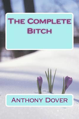 The Complete Bitch 1