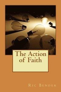 bokomslag The Action of Faith: A Faith Seen By Jesus