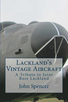 bokomslag Lackland's Vintage Aircraft: A Tribute to Joint Base Lackland