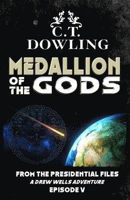 The Medallion Of The Gods: A Drew Wells Adventure 1