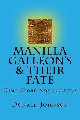 bokomslag Manilla Galleon's & Their Fate: Dime Store Novellette's