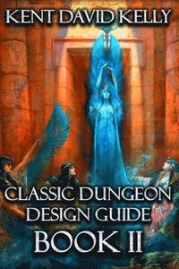 bokomslag The Classic Dungeon Design Guide II