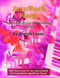 bokomslag Jazz/Rock Piano Learning Paths For Improvisation Volume II