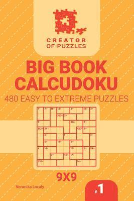 bokomslag Creator of puzzles - Big Book Calcudoku 480 Easy to Extreme (Volume 1)