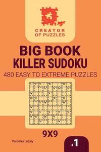 bokomslag Creator of puzzles - Big Book Killer Sudoku 480 Easy to Extreme (Volume 1)