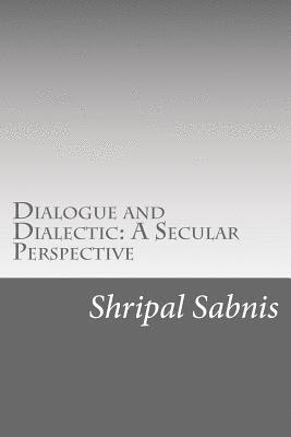 Dialogue and Dialectic: A Secular Perspective: Presidential address at the 89th All India Marathi Literary Conference 1