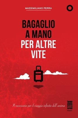Massimiliano Perra - Bagaglio a Mano per Altre Vite: Il necessario per il viaggio infinito dell'anima, Häftad