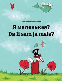 bokomslag Ya malen'kaya? Da li sam ja mala?: Russian-Montenegrin: Children's Picture Book (Bilingual Edition)