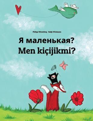 Ya malen'kaya? Men kiçijikmi?: Russian-Turkmen (Türkmençe/Türkmen dili): Children's Picture Book (Bilingual Edition) 1