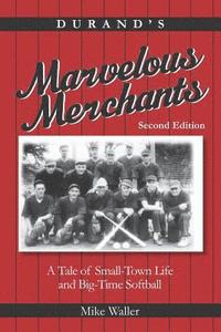 bokomslag Durand's Marvelous Merchants: A Tale of Small-Town Life and Big-Time Softball