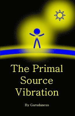 bokomslag The Primal Source Vibration