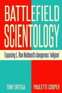 bokomslag Battlefield Scientology: Exposing L Ron Hubbard's Dangerous 'Religion'